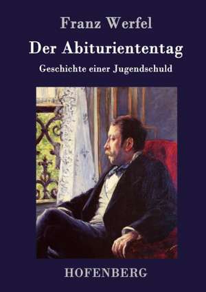 Der Abituriententag de Franz Werfel