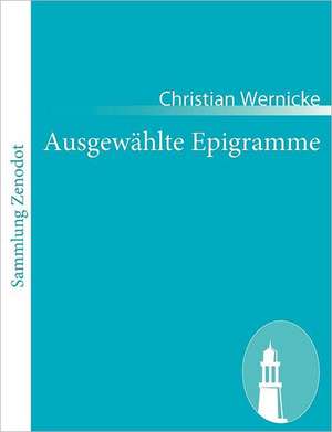 Ausgewählte Epigramme de Christian Wernicke