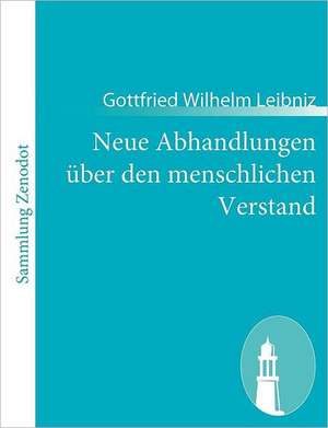 Neue Abhandlungen über den menschlichen Verstand de Gottfried Wilhelm Leibniz