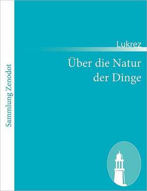 Über die Natur der Dinge de Lukrez