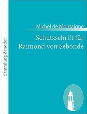 Schutzschrift für Raimond von Sebonde de Michel De Montaigne