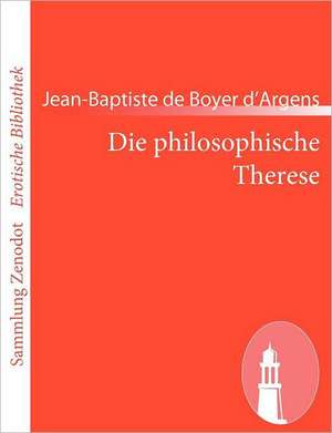 Die philosophische Therese de Jean-Baptiste de Boyer d¿Argens