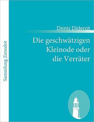 Die geschwätzigen Kleinode oder die Verräter de Denis Diderot