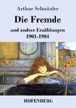 Die Fremde de Arthur Schnitzler