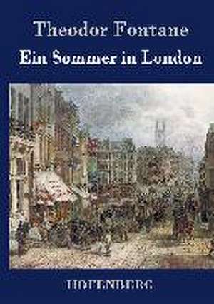 Ein Sommer in London de Theodor Fontane