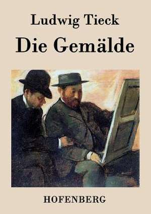 Die Gemälde de Ludwig Tieck