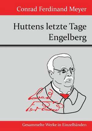 Huttens letzte Tage / Engelberg de Conrad Ferdinand Meyer