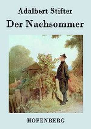 Der Nachsommer de Adalbert Stifter