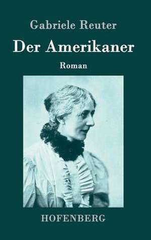 Der Amerikaner de Gabriele Reuter