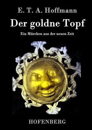 Der goldne Topf de E. T. A. Hoffmann
