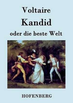 Kandid oder die beste Welt de Voltaire