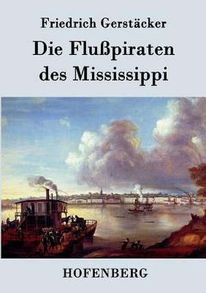 Die Flußpiraten des Mississippi de Friedrich Gerstäcker