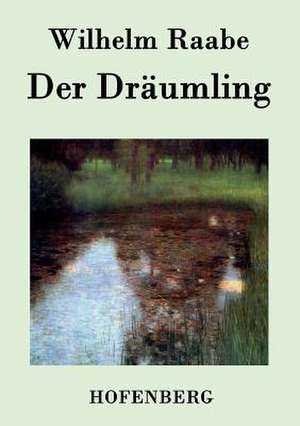 Der Dräumling de Wilhelm Raabe