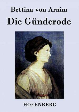 Die Günderode de Bettina Von Arnim