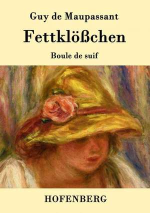 Fettklößchen de Guy de Maupassant