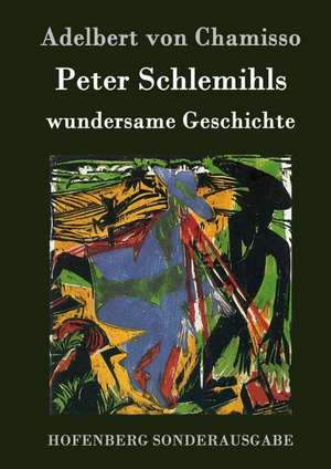Peter Schlemihls wundersame Geschichte de Adelbert Von Chamisso