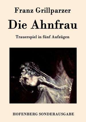 Die Ahnfrau de Franz Grillparzer