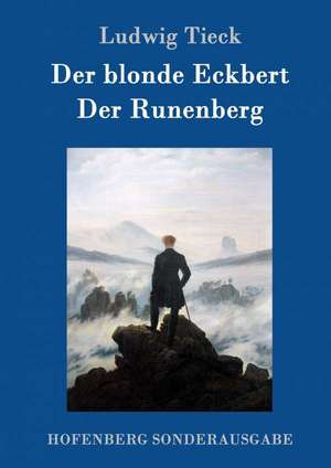 Der blonde Eckbert / Der Runenberg de Ludwig Tieck