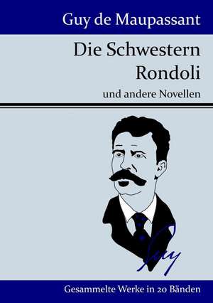 Die Schwestern Rondoli de Guy de Maupassant