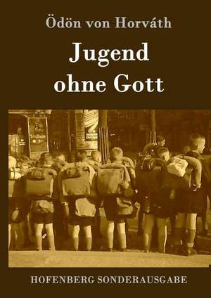 Jugend ohne Gott de Ödön Von Horváth