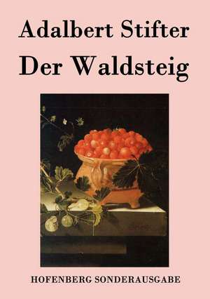 Der Waldsteig de Adalbert Stifter