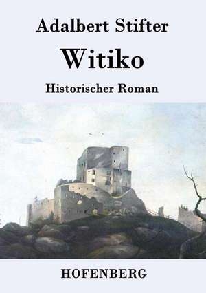 Witiko de Adalbert Stifter