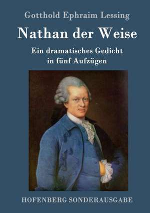 Nathan der Weise de Gotthold Ephraim Lessing