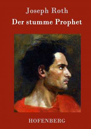 Der stumme Prophet de Joseph Roth