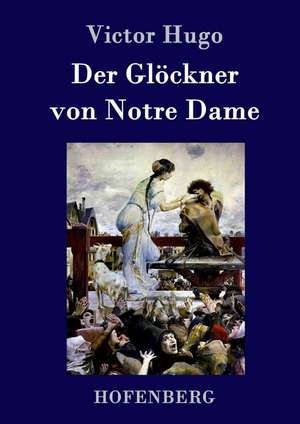 Der Glöckner von Notre Dame de Victor Hugo