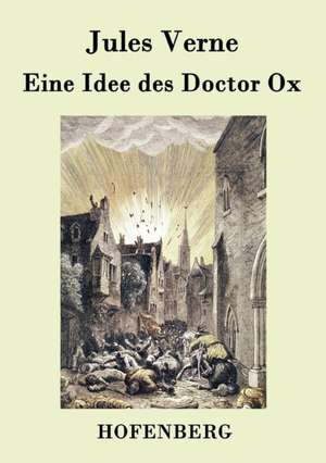 Eine Idee des Doctor Ox de Jules Verne