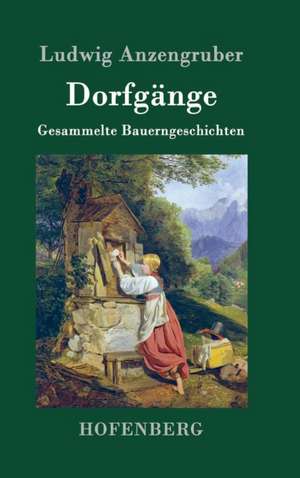 Dorfgänge de Ludwig Anzengruber