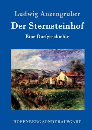 Der Sternsteinhof de Ludwig Anzengruber