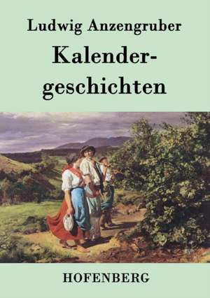 Kalendergeschichten de Ludwig Anzengruber