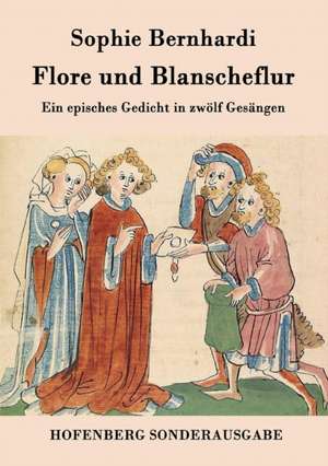 Flore und Blanscheflur de Sophie Bernhardi