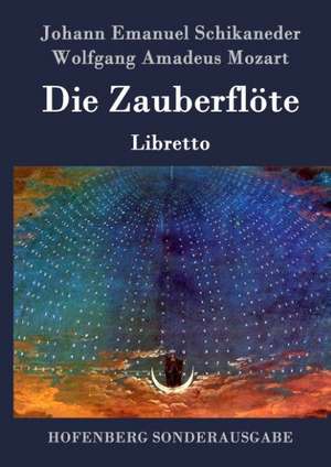 Die Zauberflöte de Johann Emanuel Schikaneder
