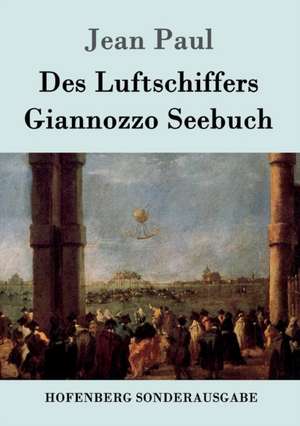Des Luftschiffers Giannozzo Seebuch de Jean Paul