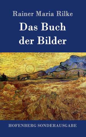 Das Buch der Bilder de Rainer Maria Rilke