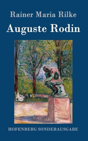 Auguste Rodin de Rainer Maria Rilke