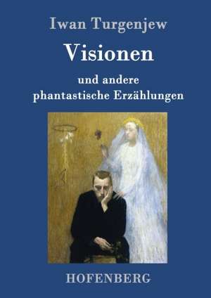 Visionen de Iwan Turgenjew