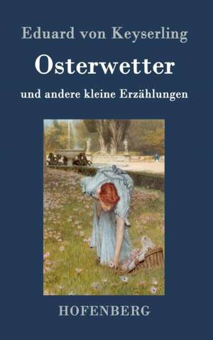 Osterwetter de Eduard Von Keyserling