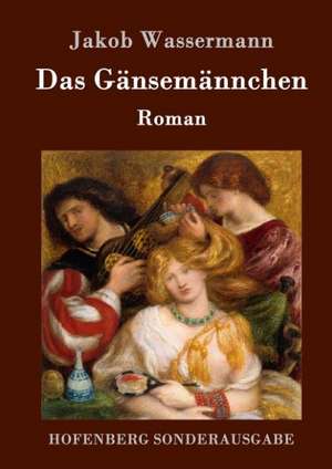 Das Gänsemännchen de Jakob Wassermann