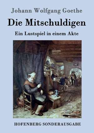 Die Mitschuldigen de Johann Wolfgang Goethe