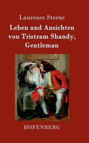 Leben und Ansichten von Tristram Shandy, Gentleman de Laurence Sterne