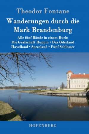 Wanderungen durch die Mark Brandenburg de Theodor Fontane