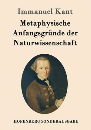 Metaphysische Anfangsgründe der Naturwissenschaft de Immanuel Kant