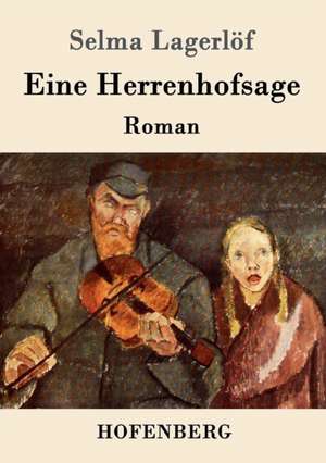 Eine Herrenhofsage de Selma Lagerlöf