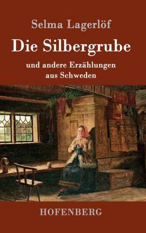 Die Silbergrube de Selma Lagerlöf