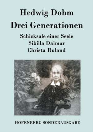 Drei Generationen de Hedwig Dohm