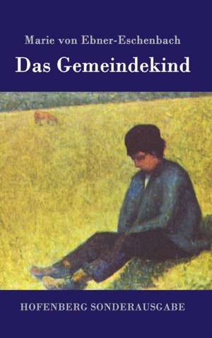 Das Gemeindekind de Marie Von Ebner-Eschenbach