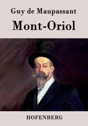 Mont-Oriol de Guy de Maupassant